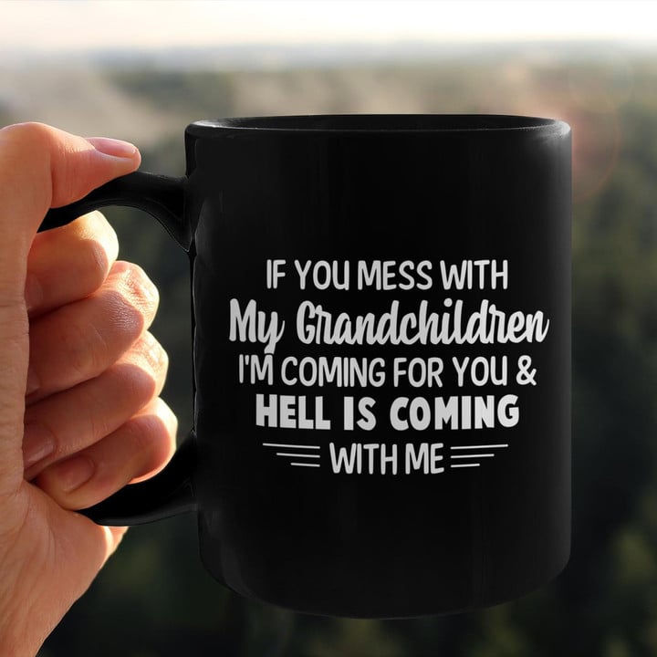 If You Mess With My Grandchildren