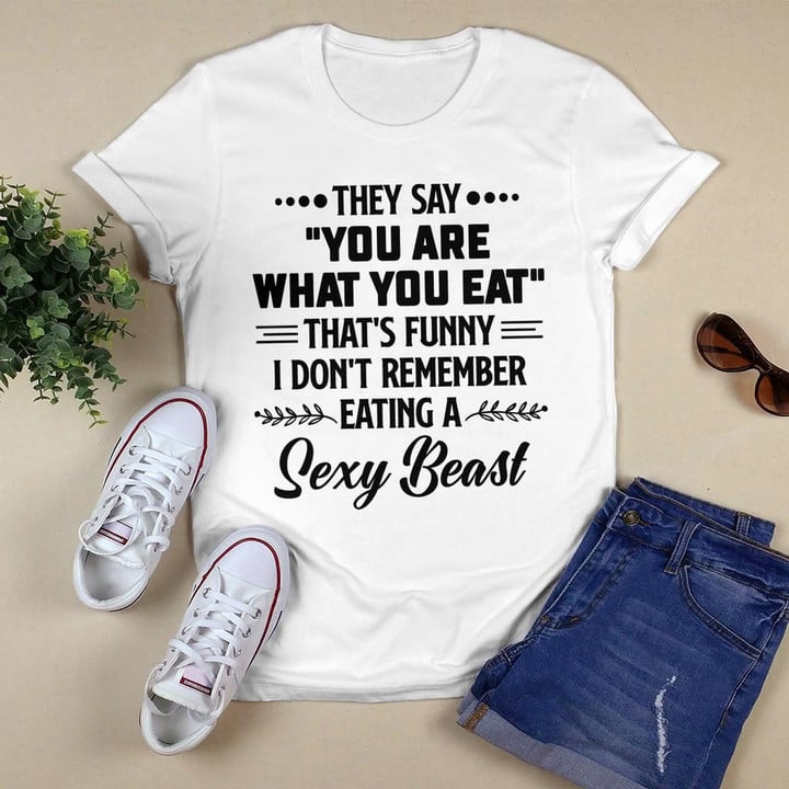 They Say "You Are What You Eat"