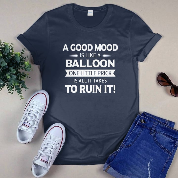 A Good Mood Is Like A Balloon