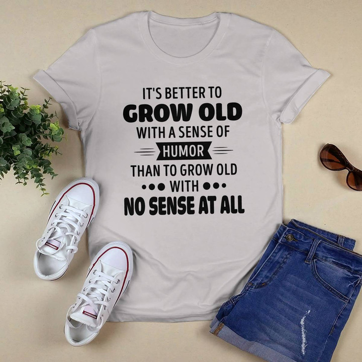 It's Better To Grow Old