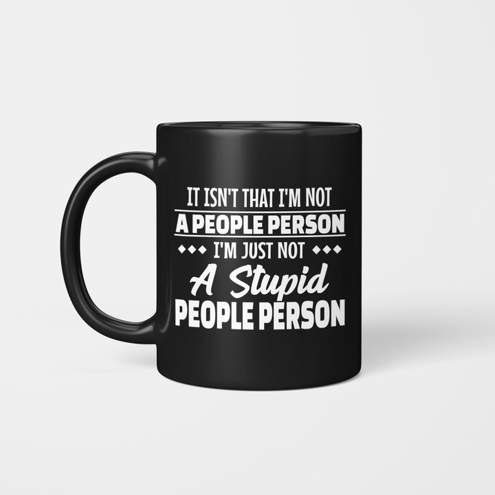 It Isn't That I'm Not A People Person