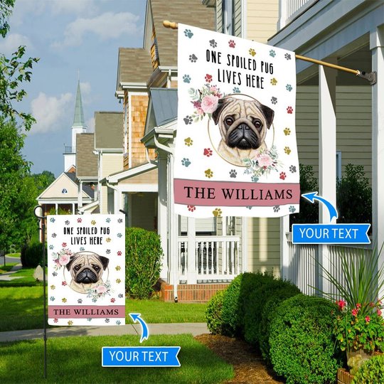 BIF20070403 Spoiled Pug Lives Here Personalized Flag