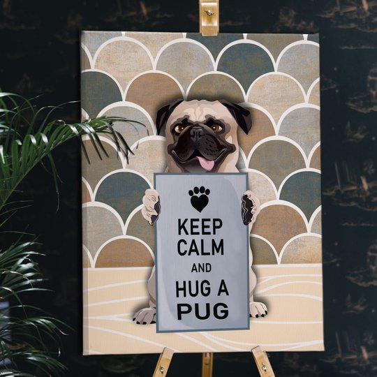 CHD0130 Keep Calm And Hug A Pug Matte Canvas