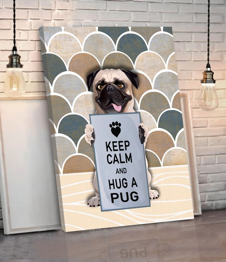 CHD0130 Keep Calm And Hug A Pug Matte Canvas