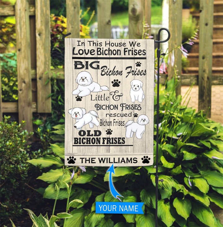 BIF2711 In This House We Love Bichon Frises Personalized Garden Flag