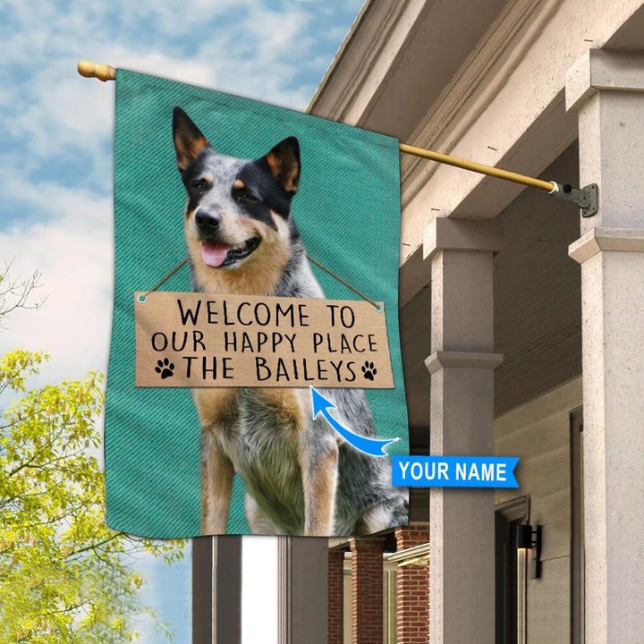THF20072401 Australian Cattle Dog-Welcome to our happy place Personalized Flag