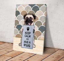 CHD0130 Keep Calm And Hug A Pug Matte Canvas