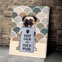 CHD0130 Keep Calm And Hug A Pug Matte Canvas