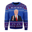 Joe Biden We Just Did Ugly Christmas Sweater