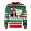 You Have Heard Of Me Ugly Christmas Sweater