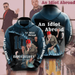 Pemagear An Idiot Abroad 3D All Over Print Hoodie, Zip-Up Hoodie