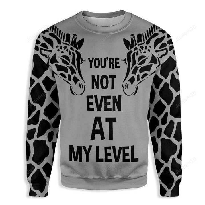 Giraffe You Are Not Even At My Level Ugly Christmas Sweater