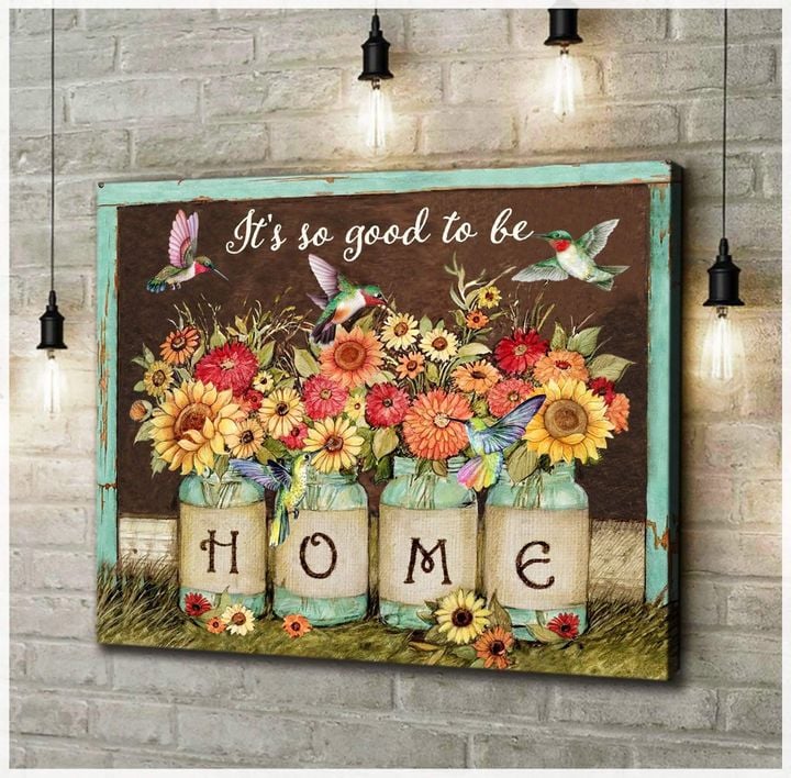 Hummingbird It'S So Good To Be Home Canvas Wall Art - Pagift Store