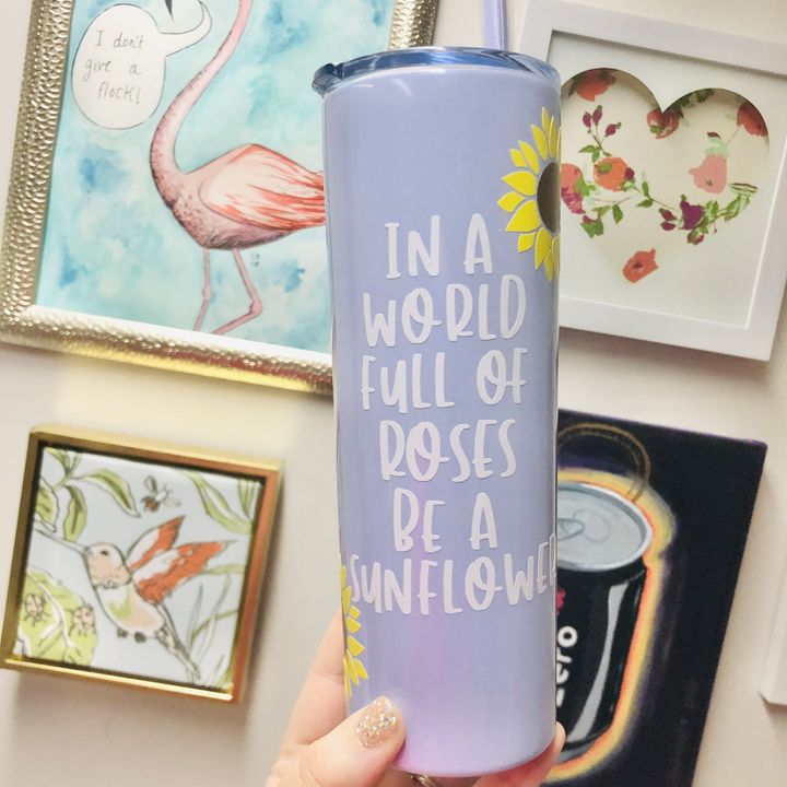 In A World Full Of Rose Be A Sunflower Skinny Tumbler - Pagift Store
