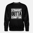 Creative Design tagged as a Straight Outta Compton  Mens Premium Sweatshirt