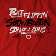 Bat Flippin' Show Boatin' Son of a Guns