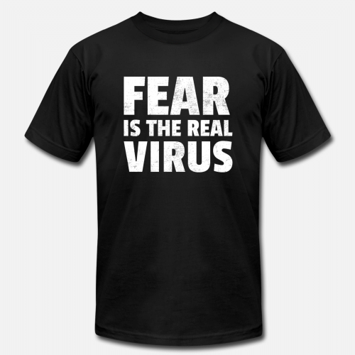 Fear Is The Real Virus No Masks AntiMask  Unisex Jersey TShirt