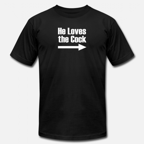 he loves the cock  Unisex Jersey TShirt