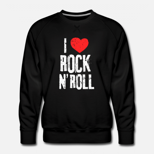 I Love Rock N Roll Vintage  Mens Premium Sweatshirt