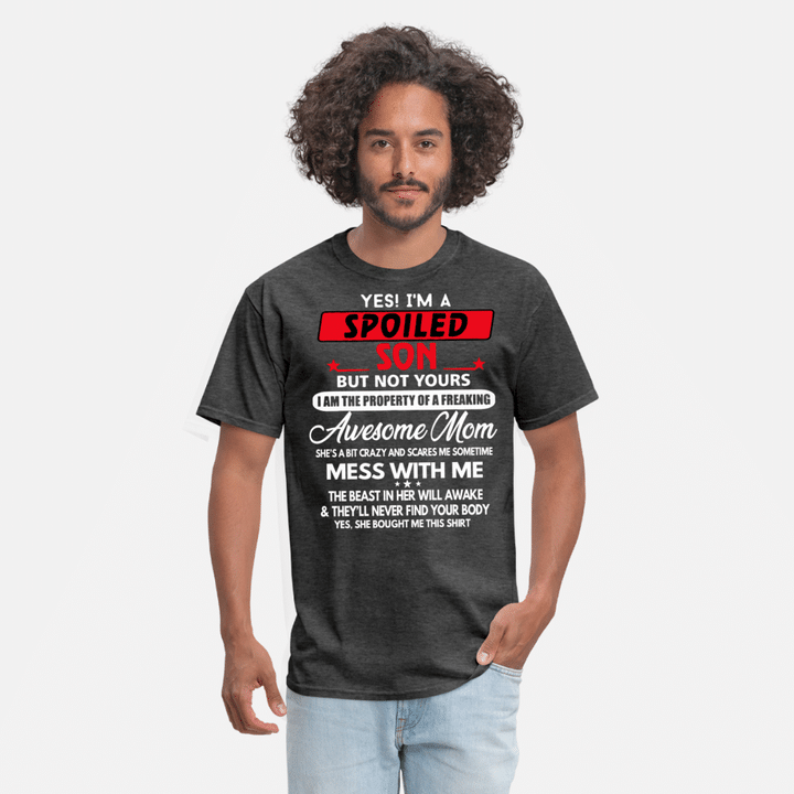 Yes Im Spoiled Son but not yours family matching  Mens TShirt