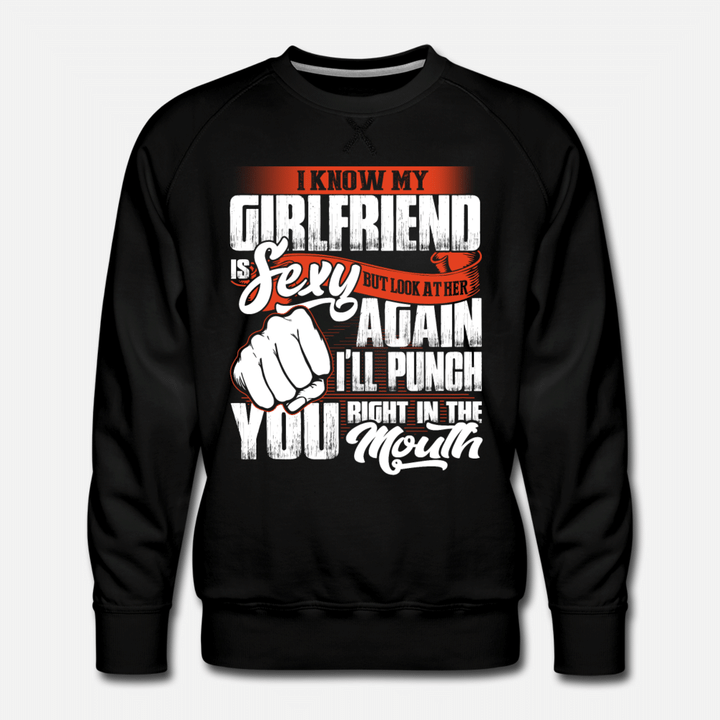 My Girlfriend T Shirt  Mens Premium Sweatshirt