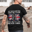 UK Veteran 'My Time In Uniform May Be Over But My Watch Never Ends' T-Shirt | 0104198