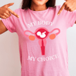My Body My Choice 2D T-shirt