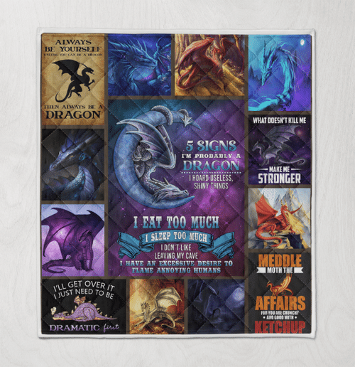 5 Signs I'm Probably A Dragon Quilt Blanket WQ260904