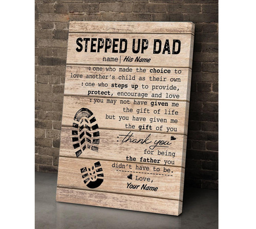 Stepped Up Dad Canvas Thank You For Being The Father You Didn T Have To Be Print Fathers Day Gift For Stepdad From Stepdaughter Stepson
