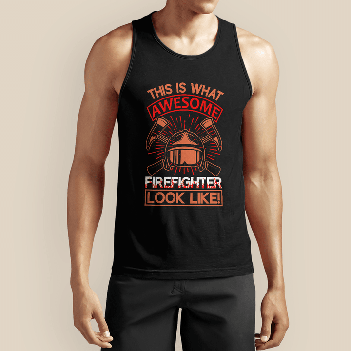That Is What Awesome Firefighter Look Like Tank Top, Unisex Tank WT250581