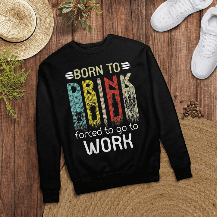 Woonistore - Born To Drink Forced To Go To Work Tshirt Funny Beer Lover
