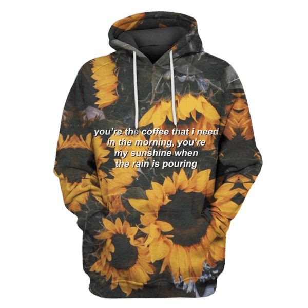 You'Re The Coffee That I Need In The Morning Hoodie Apparel