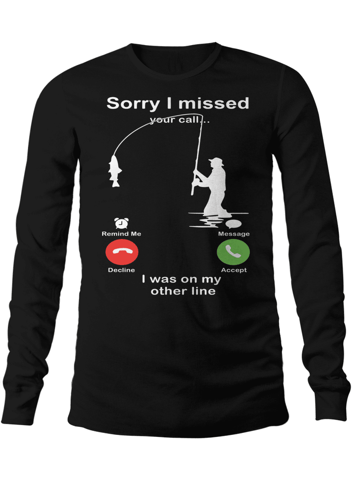 Long Sleeve Tee | Sorry I missed your call | TJ2134