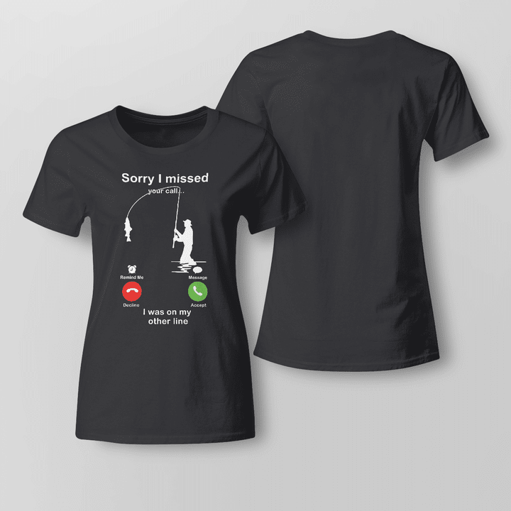Ladies T-shirt | Sorry I missed your call | TJ2130