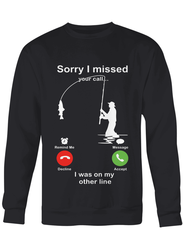 Crewneck Sweatshirt | Sorry I missed your call | TJ2135