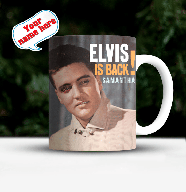 7 EPRE - Elvis Is Back - Personalized Mug - VH1207