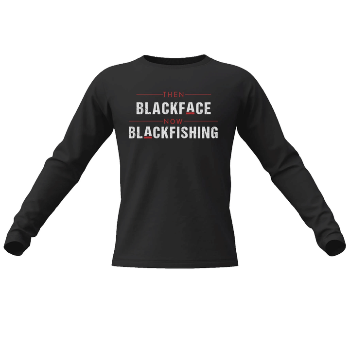 Then Black Face, Now Black Fishing Sweatshirt