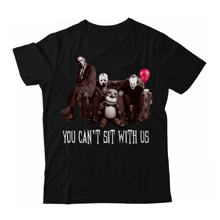 You Can't Sit With Us Horror Movies T-shirt