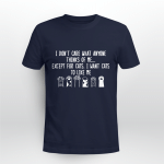 I DON'T CARE WHAT ANYONE THINKS OF ME TEE