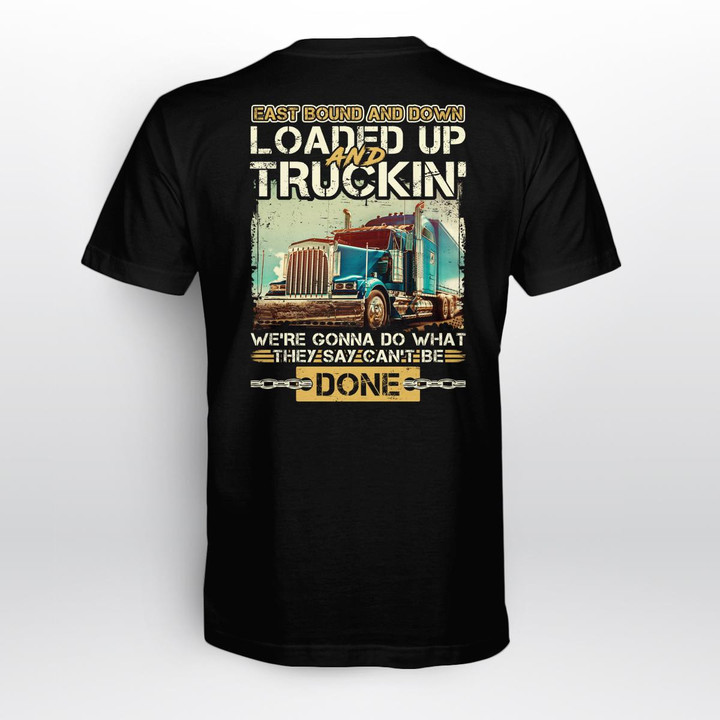 Zedbubble East Bound And Down Loaded Up And Trucking We Are Gonna Do What They Say Can't Be Dont Trucker T-Shirt Hoodie Sweatshirt Mug