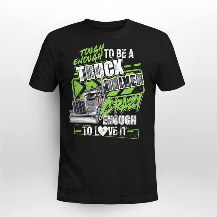 Zedbubble Tough Enough To Be A Truck Driver Crazy Enough To Love It Trucker T-Shirt Hoodie Sweatshirt Mug