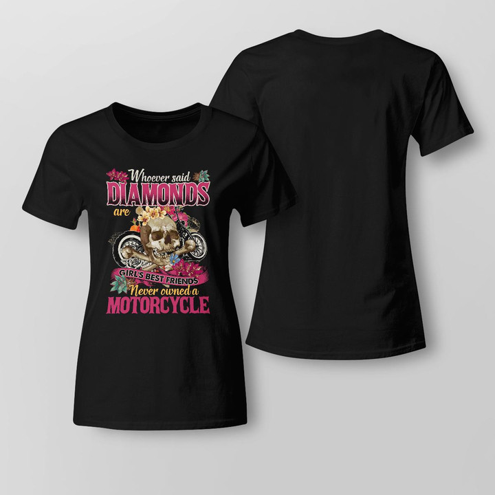 Zedbubble Whoever Said Diamonds Are Girl's Best Friends Never Owned A Motorcycle Biker T-Shirt