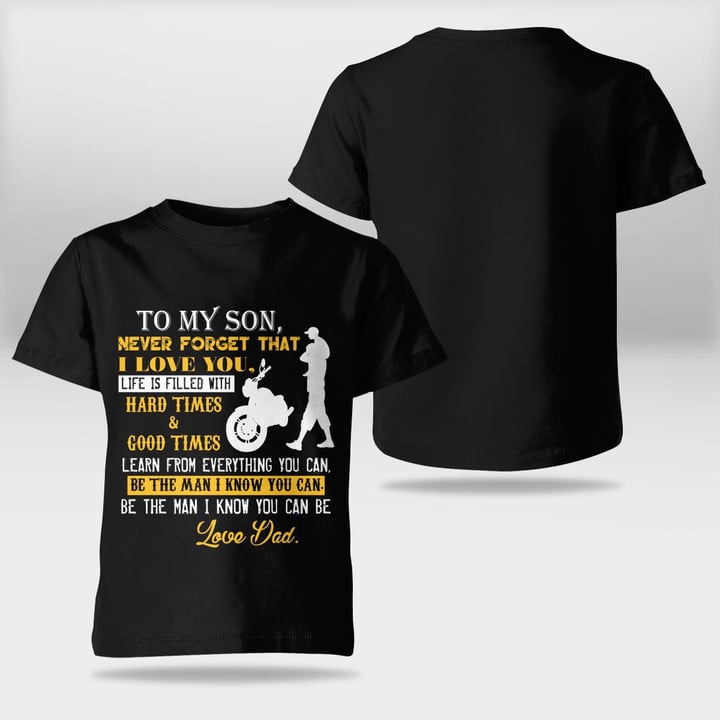 Zedbubble To My Son Never Forget That I Love You Life Is Filled With Hard Times And Good Times Learn From Everything You Can Be The Man I Know You Can Biker T-Shirt Hoodie Sweatshirt Mug