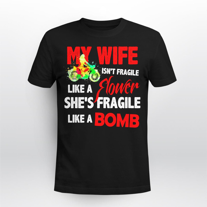 Zedbubble My Wife Isn't Fragile Like A Flower She Is Fragile Like A Bomb Biker T-Shirt Hoodie Sweatshirt Mug