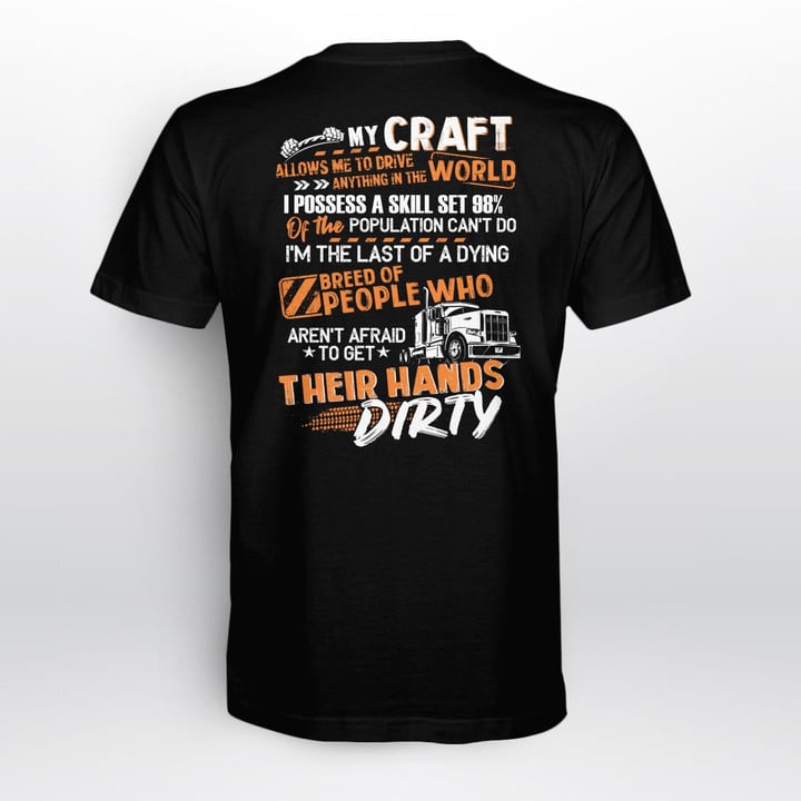 Zedbubble My Craft Allows Me To Drive Anything In The World I Possess A Skill Set 98% Of The Population Can't Do I Am The Last Of A Dying Breed Of People Who Aren't Afraid To Get Their Hands Dirty Funny Trucker T-Shirt Hoodie Sweatshirt Mug