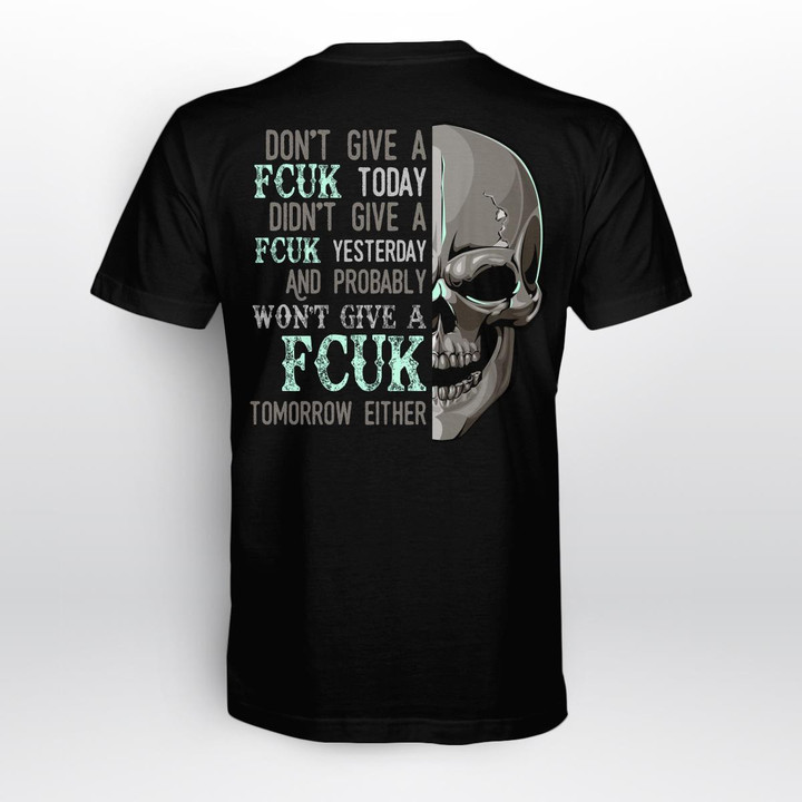 Zedbubble Don't Give A Fcuk Today Didn't Give A Fuck Yesterday And Probably Won't Give A Fcuk Tomorrow Either Biker T-Shirt