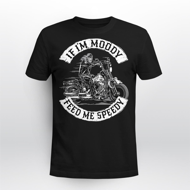 Zedbubble If I Am Moody Feed Me Speedy Biker T-Shirt Hoodie Sweatshirt Mug