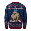 Gearhomies Sweatshirt I'm Claustrophobic Darren Ugly Christmas 3D Apparel