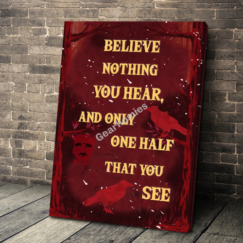 Believe Nothing You Hear And Only One Half That You See Canvas