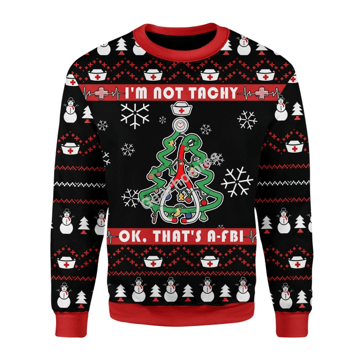Merry Christmas Gearhomies Unisex Christmas Sweater I'm Not Tachy Funny Nurse 3D Apparel